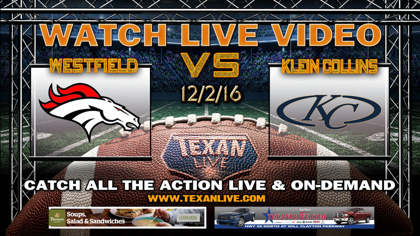 Westfield vs Klein Collins 12/2/16 7pm cst at Woodforest Bank Stadium