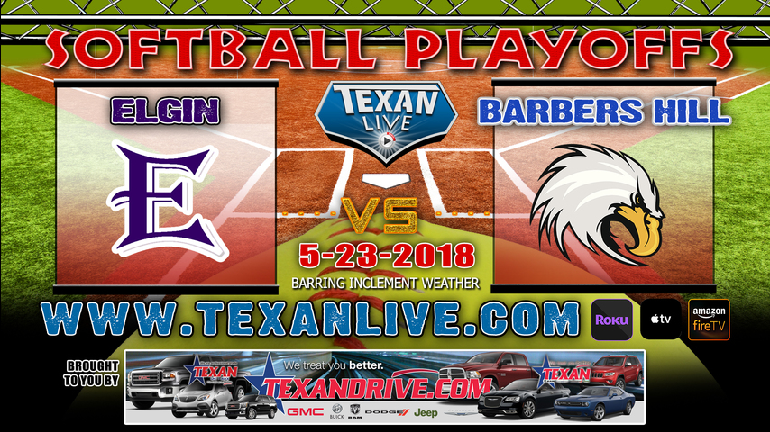 Elgin vs Barbers Hill Softball GAME 1 ~ 5-23-2018 6PM cst @ Weimer High School