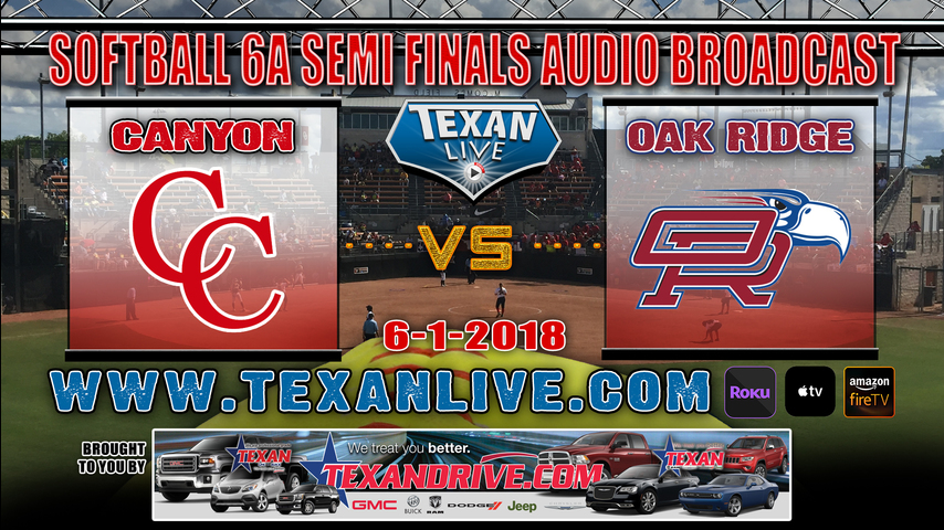 Comal Canyon vs Conroe Oak Ridge (AUDIO ONLY) Conference 6A Softball Semifinals 6-1-2018 3PM cst @ UT McCombs Field 