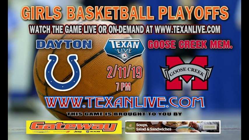 Goose Creek Memorial vs Dayton – Girls Bi-District Playoffs – Varsity Basketball – 2/11/19 – 7PM