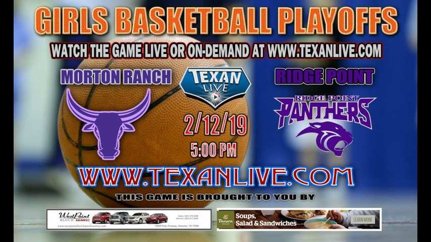 Morton Ranch vs Ridge Point – Girls Bi-District Playoffs – Varsity Basketball – 2/12/19