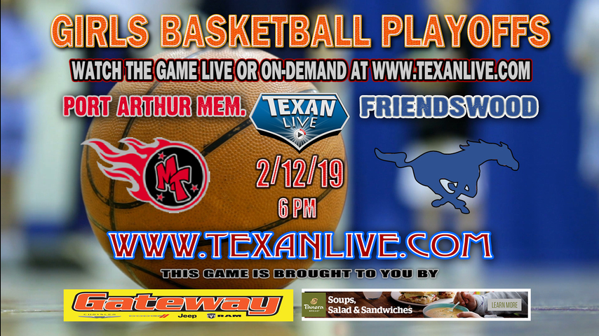 Port Arthur Memorial vs Friendswood – Girls Bi-District Playoffs – Varsity Basketball – 2/12/19 – 6pm