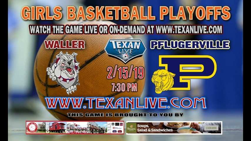 Waller vs Pflugerville - Girls Area Round Playoffs - Varsity Basketball - 2/15/19 - 7:30pm