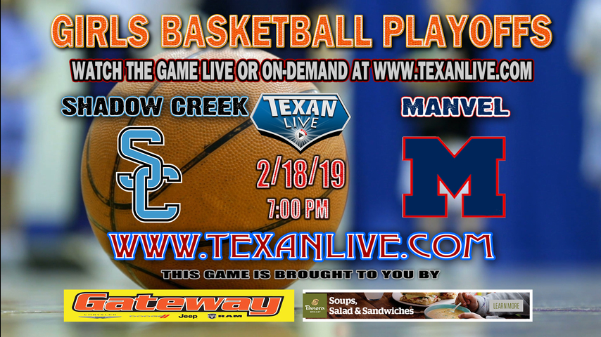 Shadow Creek vs Manvel - Girls Regional Quarter Finals - Playoffs - Varsity Basketball - 2/18/19 - 6pm