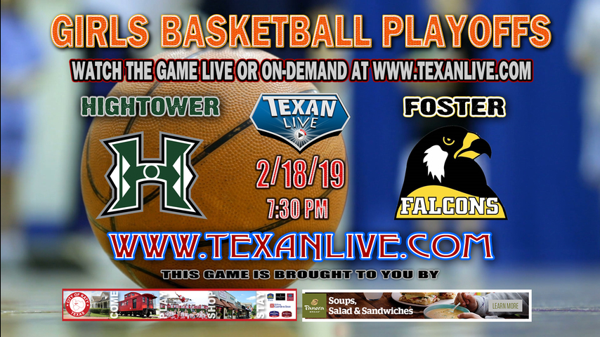 Ft Bend Hightower vs Foster - Girls Regional Quarter Finals - Playoffs - Varsity Basketball - 2/18/19 - 7:30pm