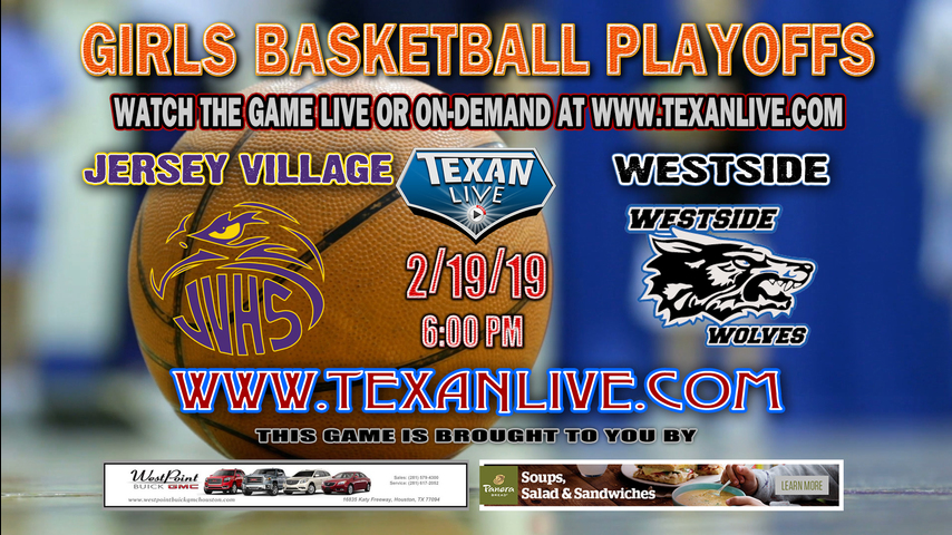 Jersey Village vs Westside - Girls Regional Quarter Finals - Playoffs - Varsity Basketball - 2/19/19 - 6pm
