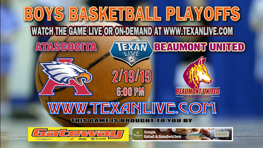 Atascocita vs Beaumont United - Boys Bi-District- Playoffs - Varsity Basketball - 2/19/19 - 6pm