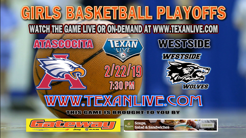 Westside vs Atascocita - Girls Regional Semi Finals - Playoffs - Varsity Basketball - 2/22/19 - 7:30pm