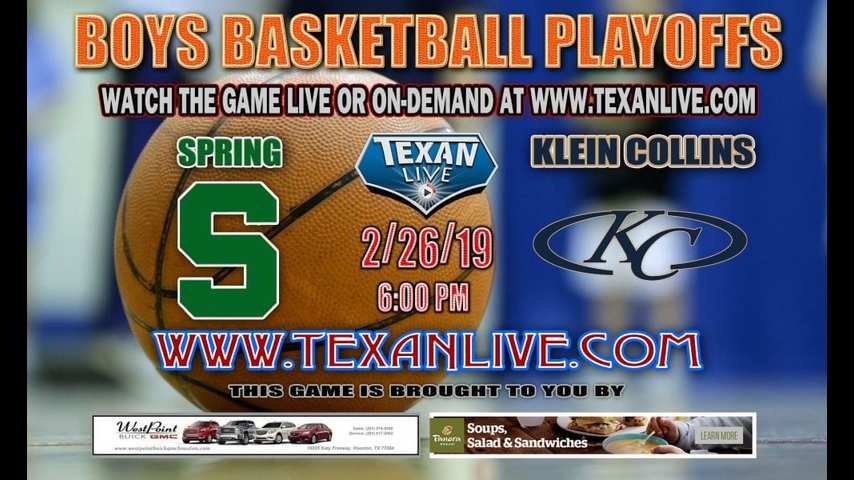 Spring vs Klein Collins - Boys Regional Quarter Finals - Playoffs - Varsity Basketball - 2/26/19 - 6pm