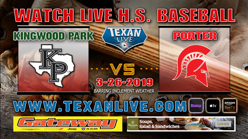 Kingwood Park vs Porter - Varsity Baseball - 3/26/19 - 7pm