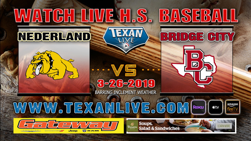 Nederland vs Bridge City - Varsity Baseball - 3/26/19 - 7pm