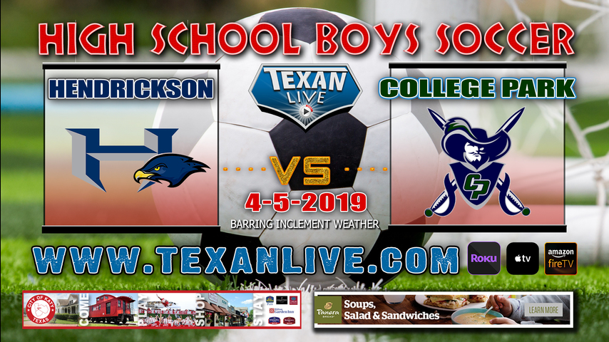 Pflugerville Hendrickson vs College Park - Boys - Soccer - Regional Quarter Finals - 4/5/19 - 7:30PM