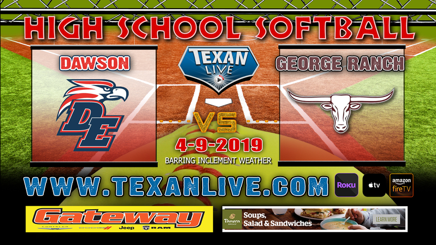 Dawson vs George Ranch - Softball - Varsity - 6:30PM- 4/9/19