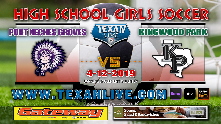 Port Neches Groves vs Kingwood Park - Girls - Soccer - Regional Semi-Finals - 4/12/19 - 11AM