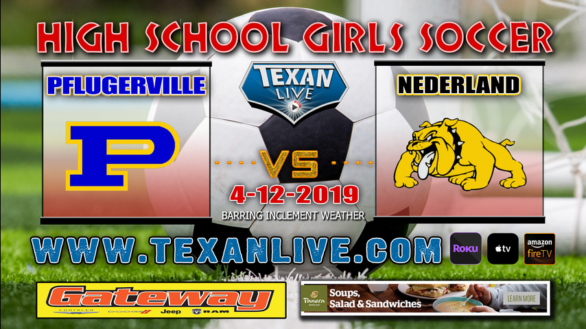 Pflugerville vs Nederland- Girls - Soccer - Regional Semi-Finals - 4/12/19 - 1PM