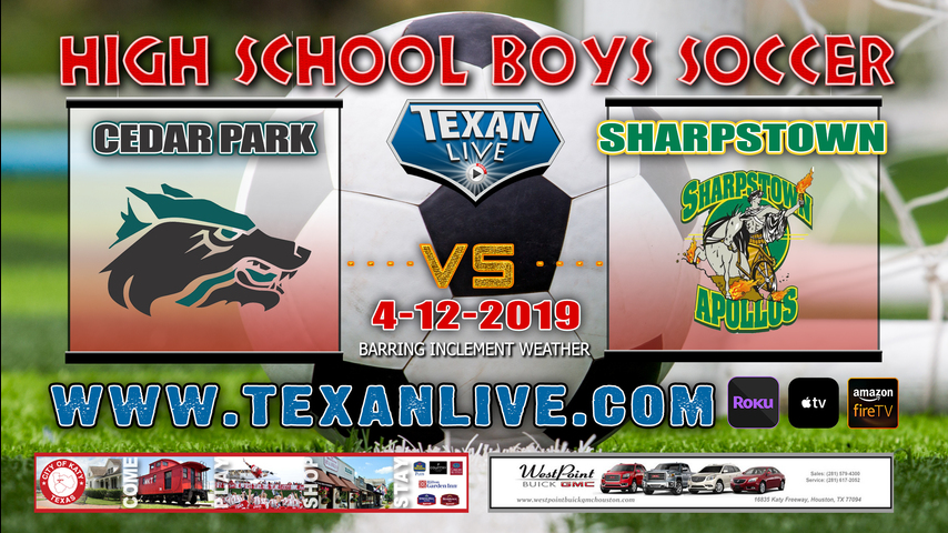 Cedar Park vs Sharpstown - Boys - Soccer - Regional Semi-Finals - 4/12/19 - 4PM