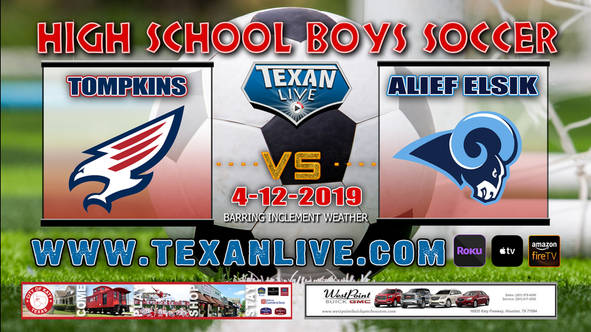 Tompkins vs Alief Elsik - Boys - Soccer - Regional Semi-Finals - 4/12/19 - 5:30PM