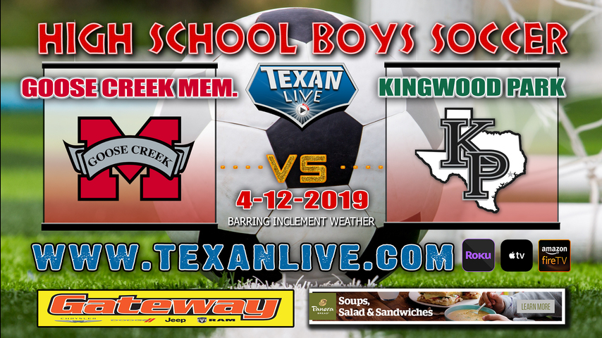 Goose Creek Memorial vs Kingwood Park- Boys - Soccer - Regional Semi-Finals - 4/12/19 - 6PM