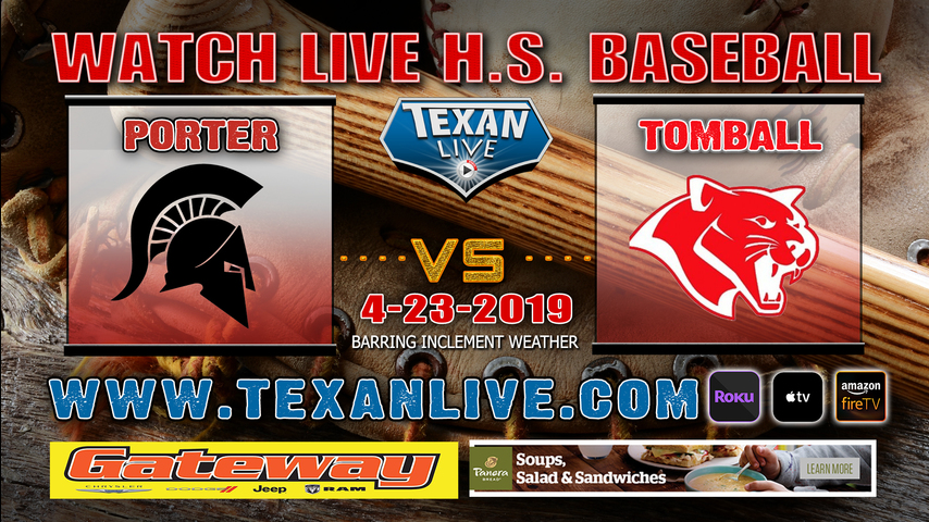 Porter vs Tomball - Baseball - Varsity - 7PM- 4/23/19
