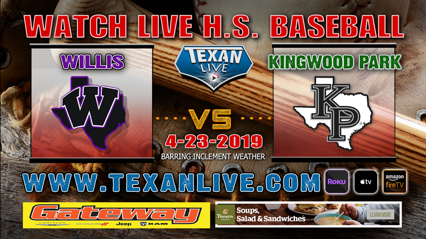Willis vs Kingwood Park - Baseball - Varsity - 7PM- 4/23/19
