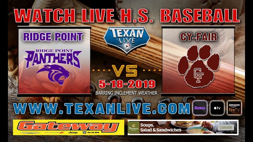 Ridge Point vs Cy-Fair – Game Three- Regional Quarter finals – Varsity – 1pm- 5/18/19