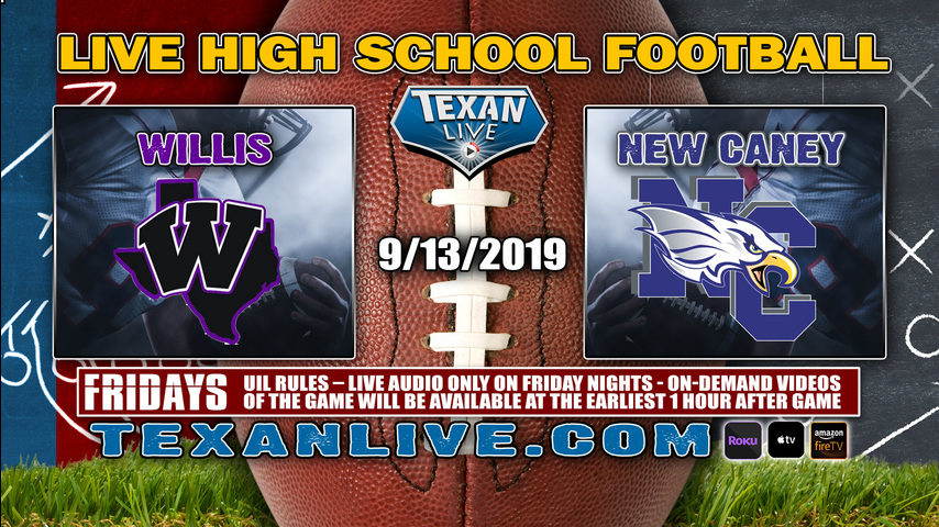Willis vs New Caney - 9/13/2019 - 7PM - Football - Texan Drive Stadium