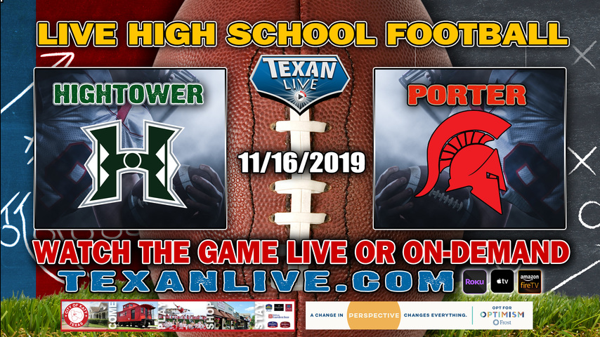 Porter vs Ft Bend Hightower - 1:00 PM - 11/16/2019 - Planet Reed Stadium - Bi-District Round - Football Playoffs