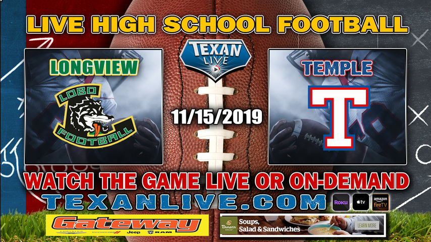 Longview vs Temple – 7:30 PM – 11/15/2019 – Lobo Stadium – Bi-District Round – Football Playoffs