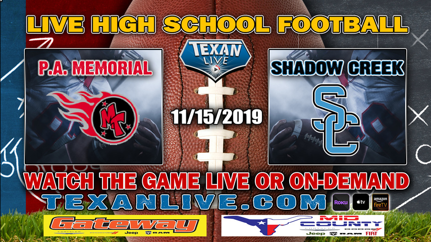 Port Arthur Memorial vs Shadow Creek – 7:00 PM – 11/15/2019 – Freedom Field – Bi-District Round – Football Playoffs