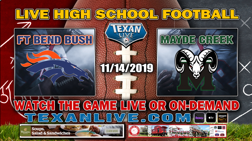 Mayde Creek vs Ft Bend Bush – 6:30 PM – 11/14/2019 – Legacy Stadium – Bi-District Round – Football Playoffs