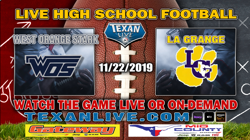 West Orange Stark vs La Grange - 7:30PM - 11/22/2019 - Moorhead Stadium - Area Round - Football Playoffs