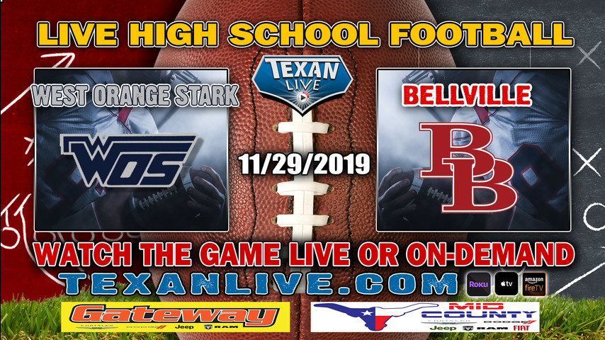 Bellville (9-3) vs West Orange-Stark (9-1)- 6:30PM -11/29/19- Randall Reed Stadium - Regional Semi-Finals - Football Playoffs