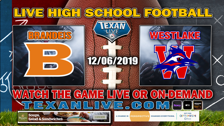 Westlake (12-1) vs San Antonio Brandeis (13-0) - 7:30PM - 12/6/19 - Alamodome - Regional Finals - Football Playoffs