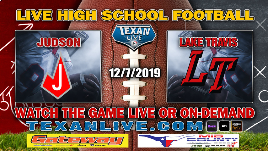 Lake Travis (12-1) vs Converse Judson (12-1) - 4:00PM - 12/7/19 - Alamodome - Regional Finals - Football Playoffs