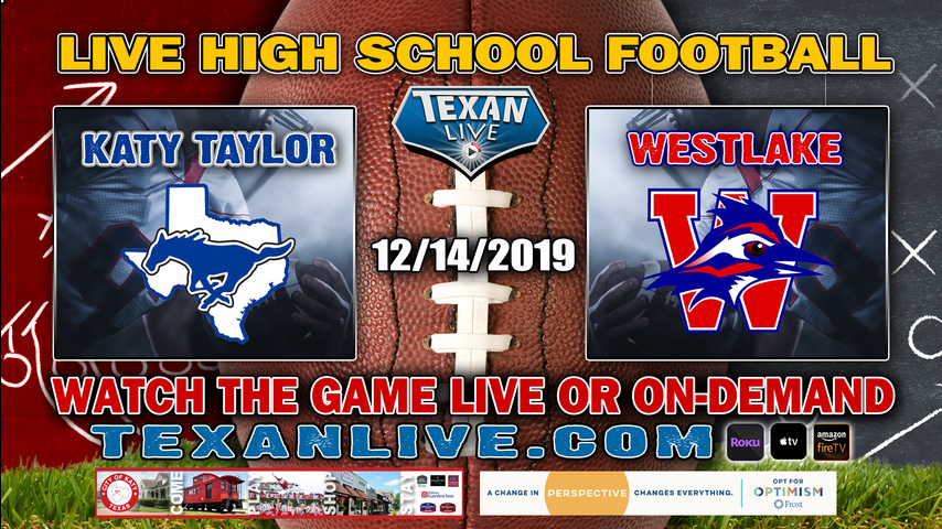 Katy Taylor (9-5) vs Austin Westlake (13-1) - 2:30PM - 12/14/19 - Mclane Stadium - 6A Division 2 - Semi-Finals - Football Playoffs