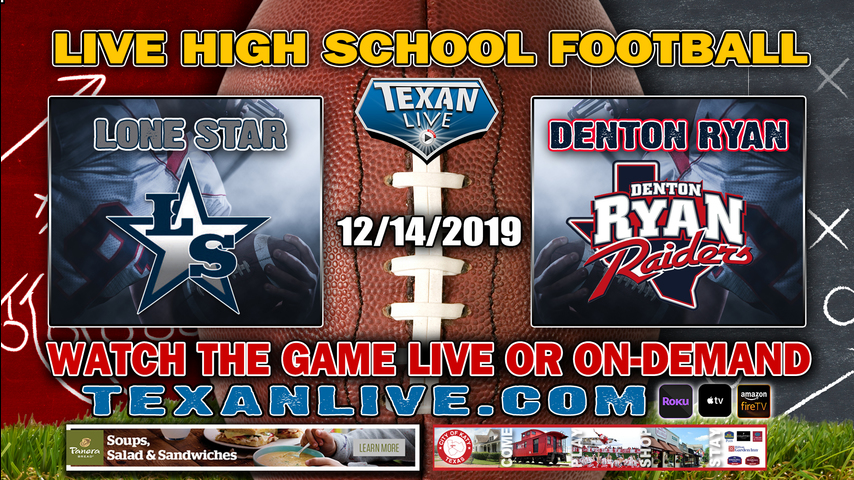Denton Ryan (14-0) vs Frisco Lone Star (14-0) - 2:00PM - 12/14/19 - Eagle Stadium - 5A Division 1 - Semi-Finals - Football Playoffs