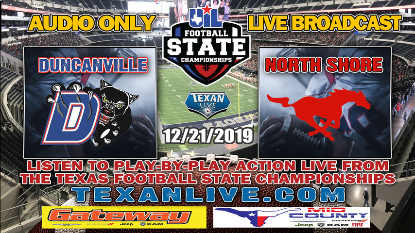 Duncanville(15-0) vs. North Shore(14-1) - Football State Finals - Audio Only Broadcast - 12/21/19 - 3PM - AT&T Stadium