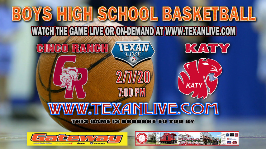 Katy vs Cinco Ranch - Boys - Basketball - 2.7.2020 - 7PM - Live from Cinco Ranch HS