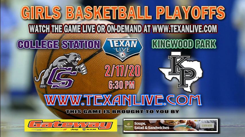 Kingwood Park vs College Station - Girls -Bi-District Basketball Playoffs - 2.17.2020 - 6:30PM - Live from Bridgeland HS