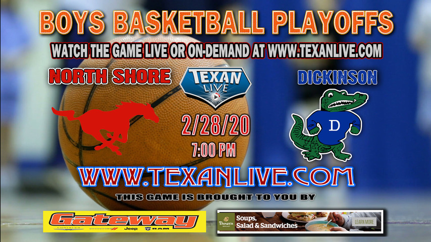 Dickinson vs North Shore -Boys- Area Round Basketball Playoffs – 2.28.2020 – 7PM – Live from Pasadena Memorial HS