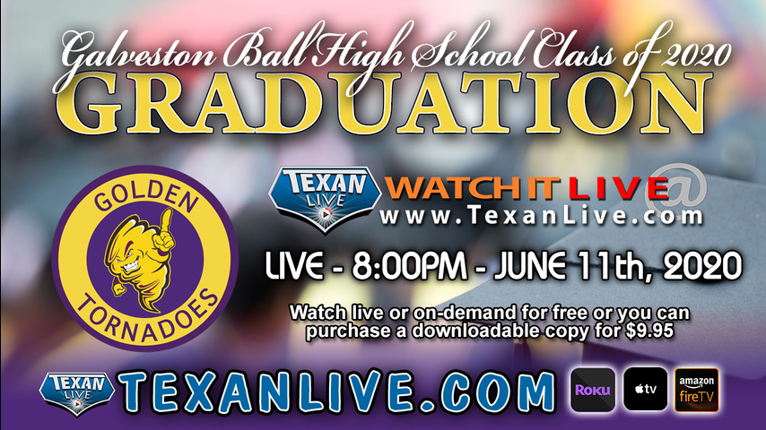 Galveston Ball High School Graduation – Watch live – 8:00PM Thursday, June 11th, 2020 (FREE)