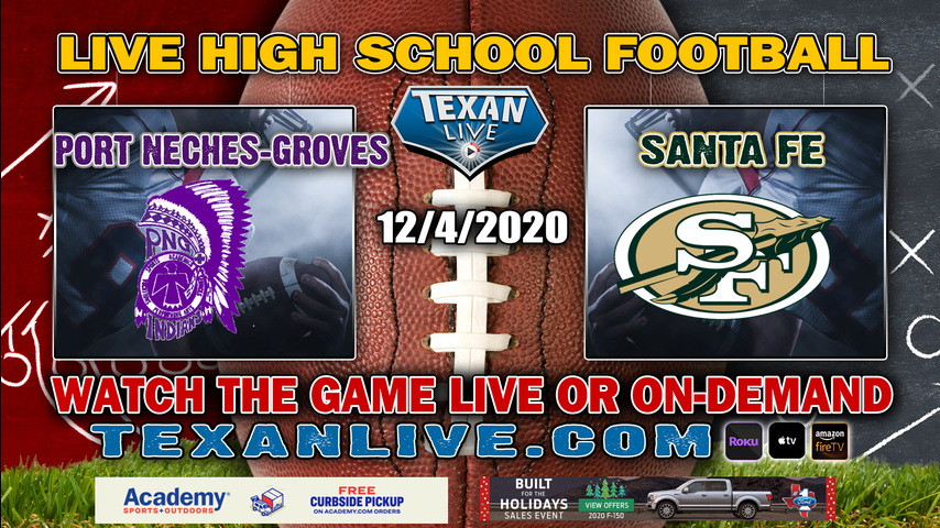 Sante Fe vs Port Neches Groves - 12/4/2020 - 7:00PM - Football - Indian Stadium