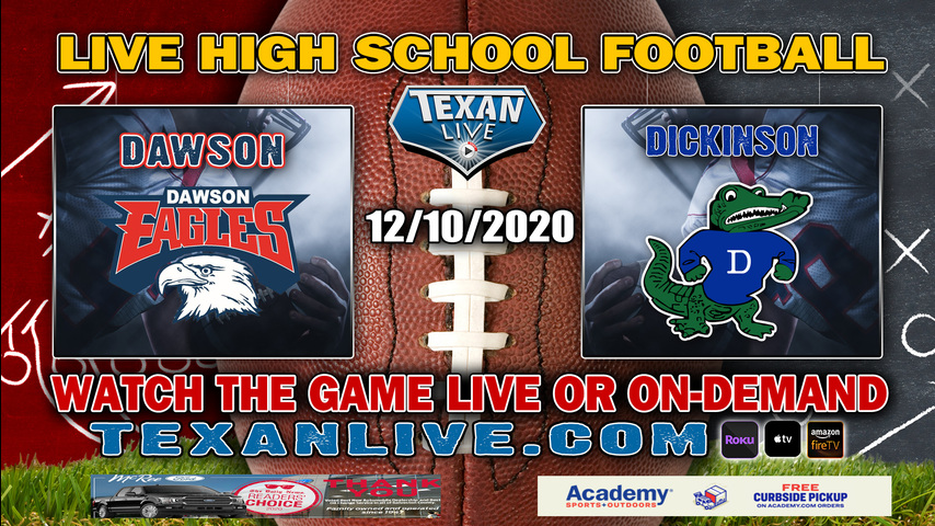 Dawson vs Dickinson - 12/10/2020 - 7:00PM - Football - The Nest - Bi-District - Playoffs