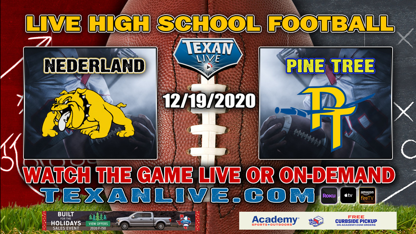 Nederland vs Pine Tree - 12/19/2020 - 2PM - Football - Homer Bryce Stadium - Area Round - Playoffs