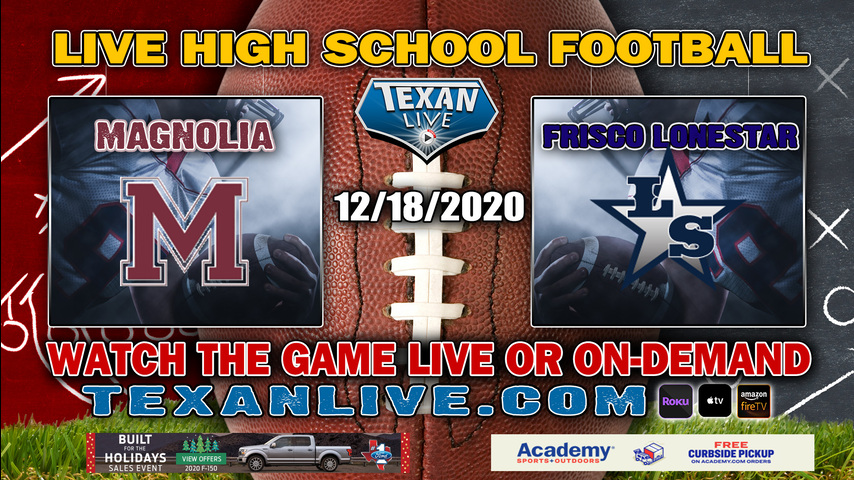 Frisco Lonestar vs Magnolia - 12/18/2020 - 7:30PM - Football - Tiger Stadium - Area Round - Playoffs
