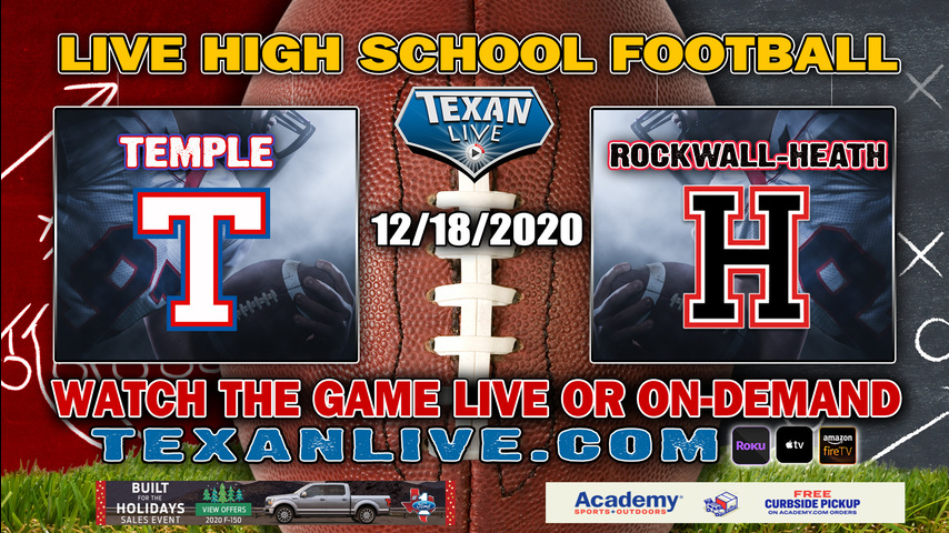 Rockwall Heath vs Temple - 12/18/2020 - 7:00PM - Football - Mclane Stadium - Area Round - Playoffs