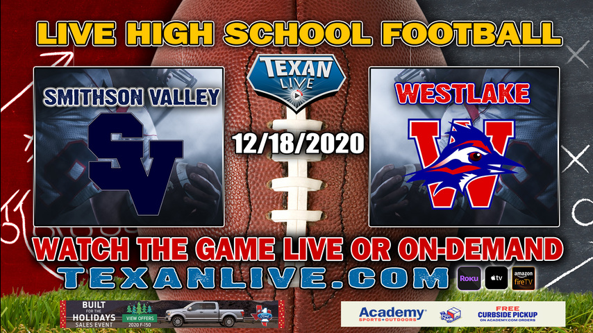 Westlake vs Smithson Valley - 12/18/2020 - 7:00PM - Football - The Pfield - Area Round - Playoffs