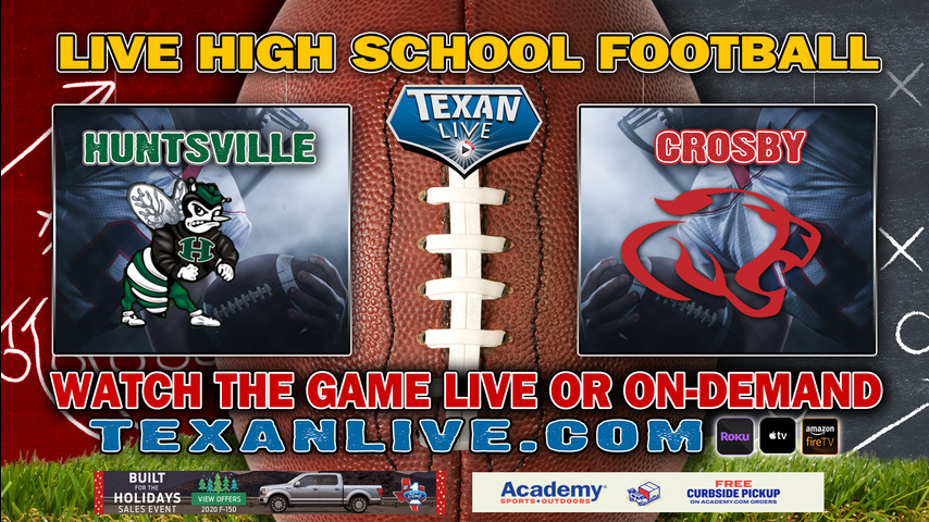 Crosby vs Huntsville - 12/26/2020 - 1:00PM - Football - Woodforest Bank Stadium - Regional Semi Finals - Playoffs