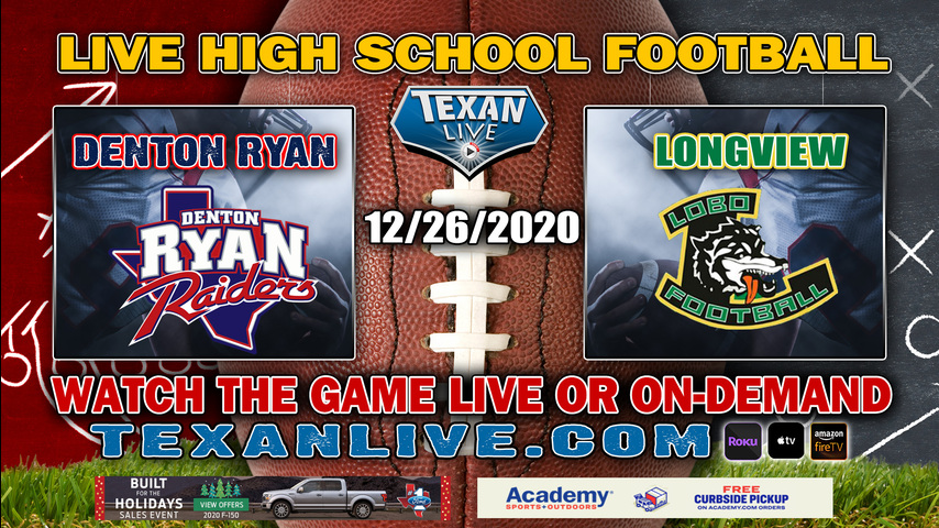 Longview vs Denton Ryan - 12/26/2020 - 2:00PM - Football - Mesquite Memorial Stadium - Regional Semi Finals - Playoffs