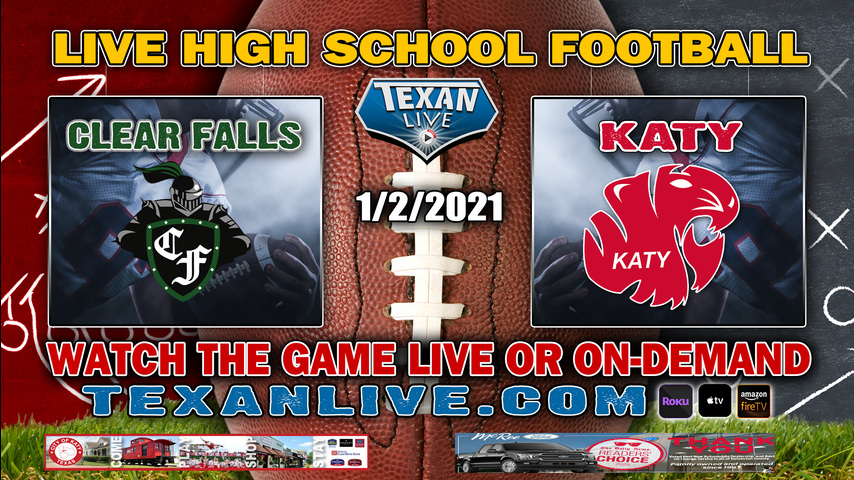 Katy vs Clear Falls - 1/2/2021 - 1:00PM - Football - Legacy Stadium - Regional Finals - Playoffs